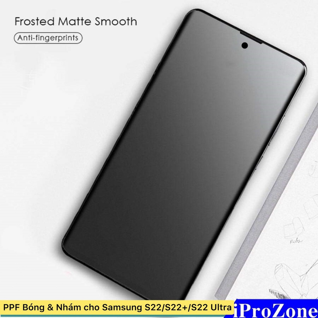 Dán PPF nhám chống vân tay + bóng dành cho Samsung S22, S22 Plus , S22 Ultra dễ dán
