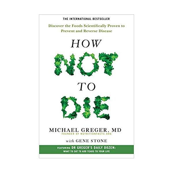 Sách Ngoại văn: How Not To Die - Discover the foods scientifically proven to prevent and reverse disease Paperback