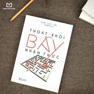 Sách: Thoát Khỏi Bẫy Nhận Thức [ Minh Long ]