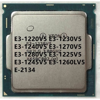 E3-1220v5 E3-1230V5 E3-1240V5 E3-1270V5 E3-1280V5 E3-1225V5 E3-1245V5 E3-1260LV5 E-2134 LGA1151 Bộ xử lý CPU lõi tứ
