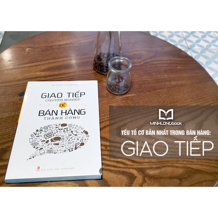 Sách - Giao Tiếp Chuyên Nghiệp Để Bán Hàng Thành Công | BigBuy360 - bigbuy360.vn