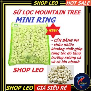 SỨ MOUNTAIN TREE MINI RING - VẬT LIỆU LỌC CAO CẤP CÂN BẰNG PH