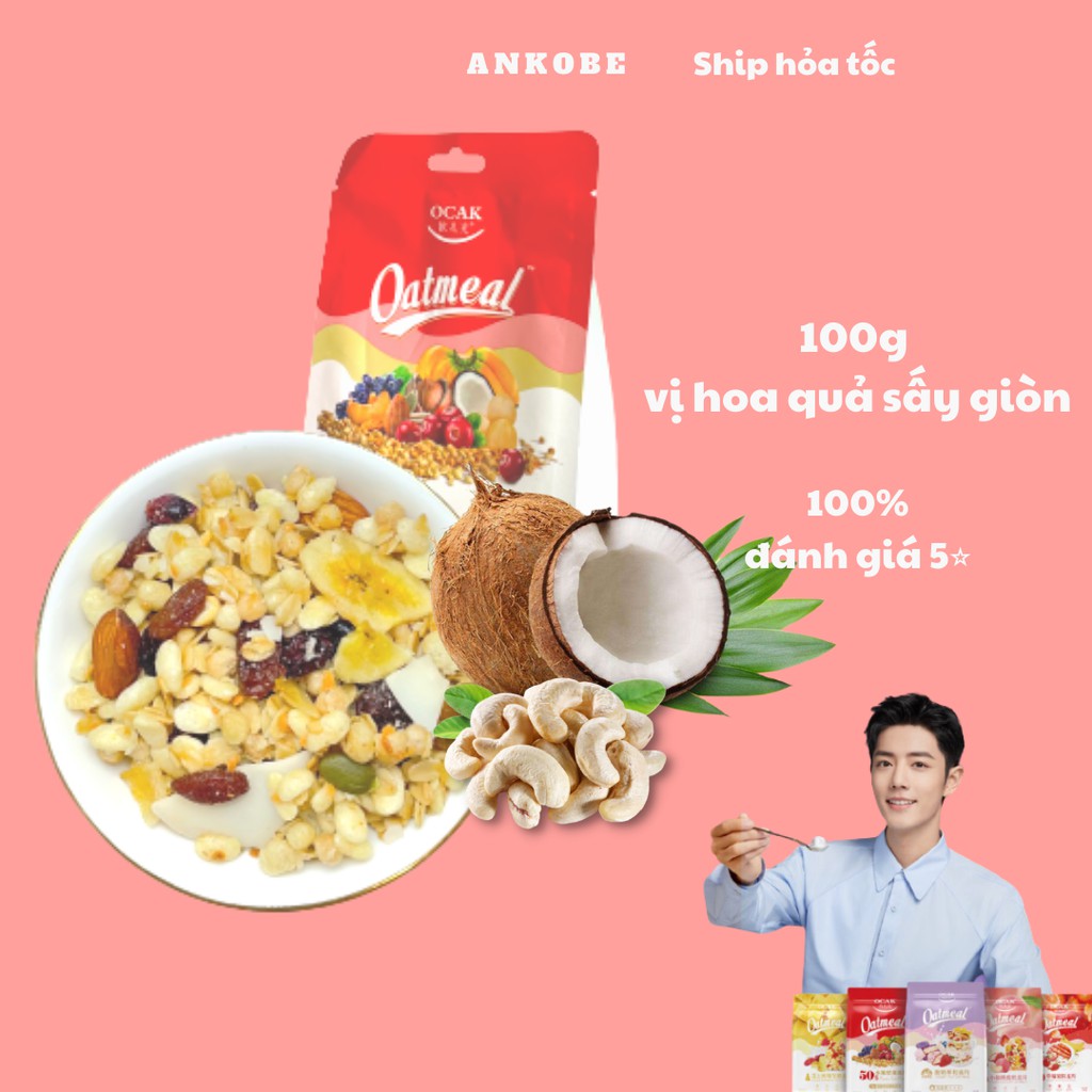 Ngũ cốc OCAK Tiêu Chiến vị hoa quả sấy giòn, gói 100g, ăn sáng, ăn vặt, hỗ trợ giảm cân, ăn kiêng Ankobe