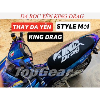 DA BỌC YÊN KING DRAG - FREESIZE MỌI LOẠI XE <TOPGEAR>