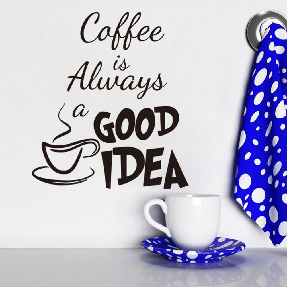 Sticker dán tường họa tiết cốc cà phê in chữ Coffee is alway good idea 35 x 40cm