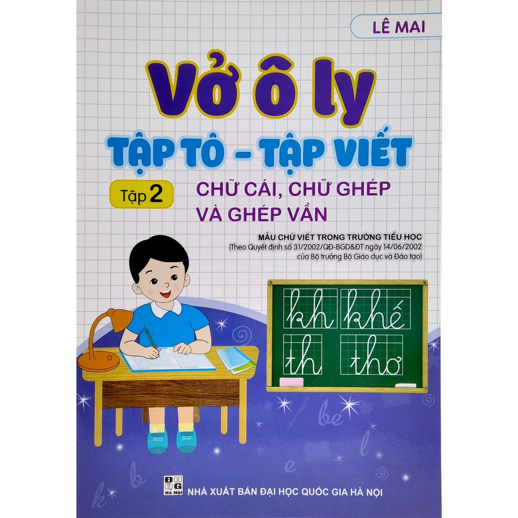 Sách Vở Ô Ly Tập Tô - Tập Viết - Tập 2: Chữ Cái, Chữ Ghép Và Ghép Vần