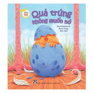 Sách Storytime – Truyện hay nuôi dưỡng tâm hồn: Quả trứng không muốn nở