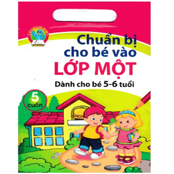 Sách - Bộ Túi Chuẩn Bị Cho Bé Vào Lớp Một Dành Cho Bé 5 - 6 Tuổi (5 Cuốn)
