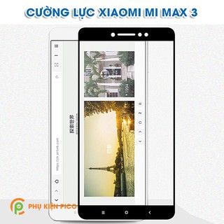 cường lực mi max 3 2018 – cường lực xiaomi mi max 3 2018 5d full viền siêu cứng