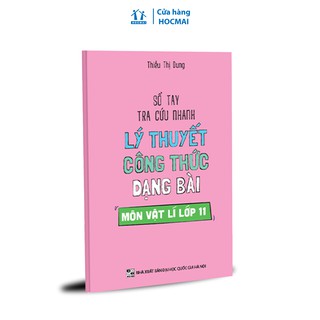 Sổ Tay Tra Cứu Nhanh Lý Thuyết Công Thức Dạng Bài Môn Vật Lí Lớp 11