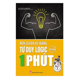 Sách - rèn luyện kĩ năng tư duy logic trong 1 phút