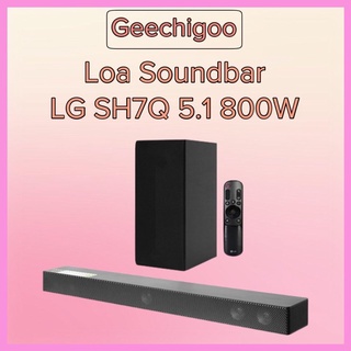 [Mã 157GIAM100K giảm 10% đơn 750K] loa Thanh Soundbar LG SH7Q 5.1ch 800W Hàng Chính Hãng 100% Bảo Hành 12 Tháng