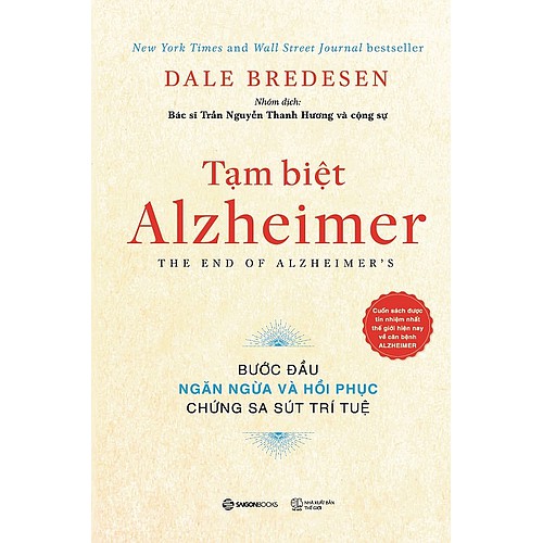 SÁCH: Tạm biệt Alzheimer: Bước đầu ngăn ngừa và phục hồi chứng sa sút trí tuệ - Tác giả: Dale E. Bredesen