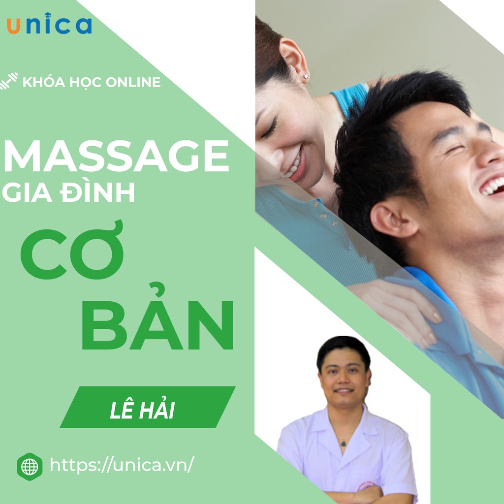 FULL khóa học SỨC KHỎE- Massage gia đình cơ bản cùng Bác sĩ Lê Hải- UNICA.VN