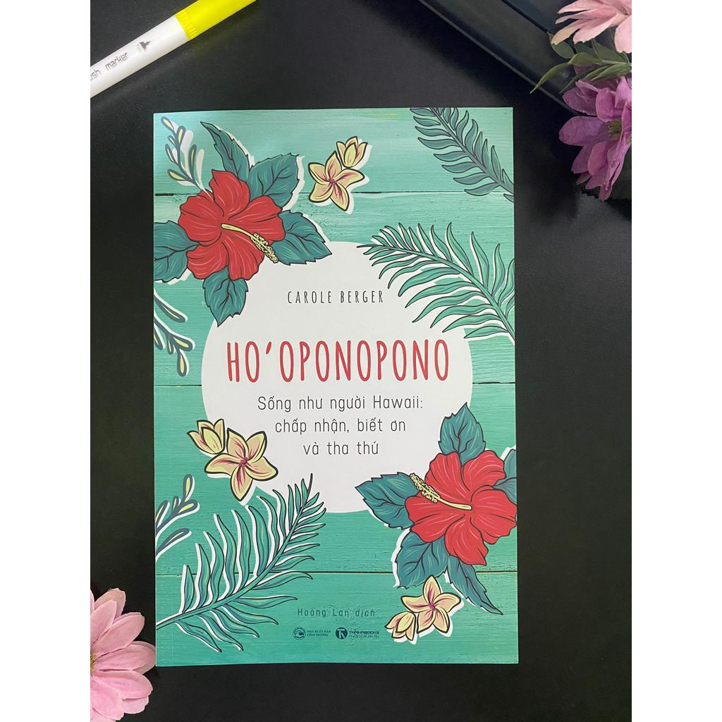 Sách - Ho’oponopono: Sống Như Người Hawaii - Chấp Nhận, Biết Ơn Và Tha Thứ - Thái Hà