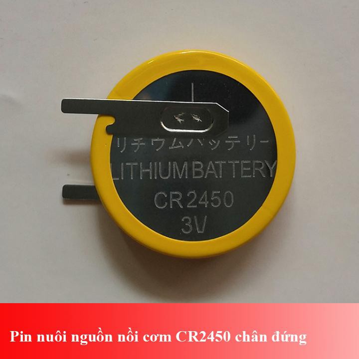 Pin nuôi nguồn nồi cơm điện CR2450 Lithium 3V - Loại chân đứng