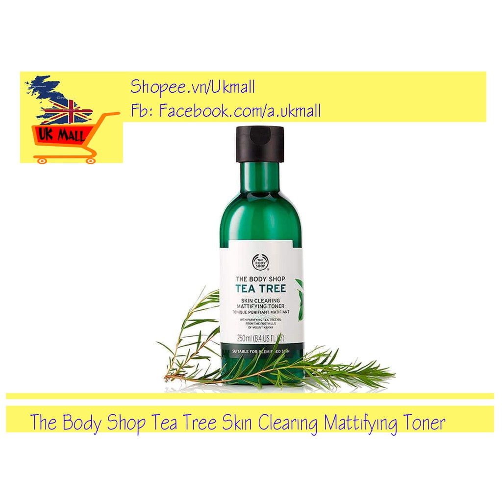 Toner The Body Shop Tea Tree  GIẢM MỤN, KIỀM DẦU Skin Clearing Mattifying toner  /250ml