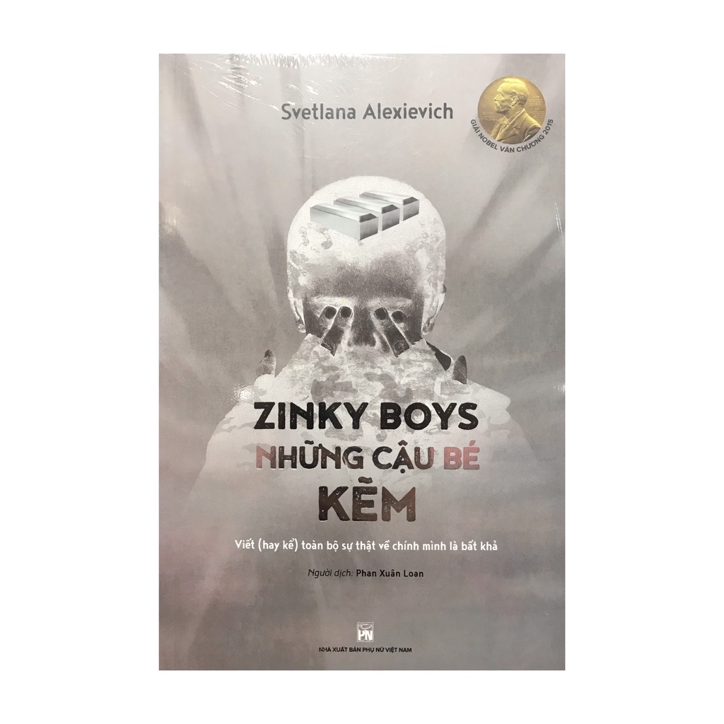 Sách -  Zinky Boys Những Cậu Bé Kẽm – Viết (Hay Kể) Toàn Bộ Sự Thật Về Chính Mình Là Bất Khả