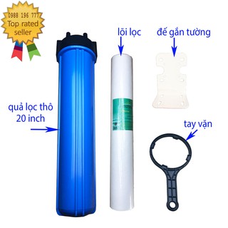 Bộ lọc thô 20 inch top r, cốc lọc thô 20 inch - tặng kèm tay vặn và đế treo