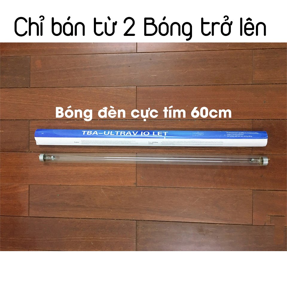 Bóng Đèn Cực Tím (UV) 45cm, 60cm diệt khuẩn không khí Bóng UV-ship 2 bóng trở đi