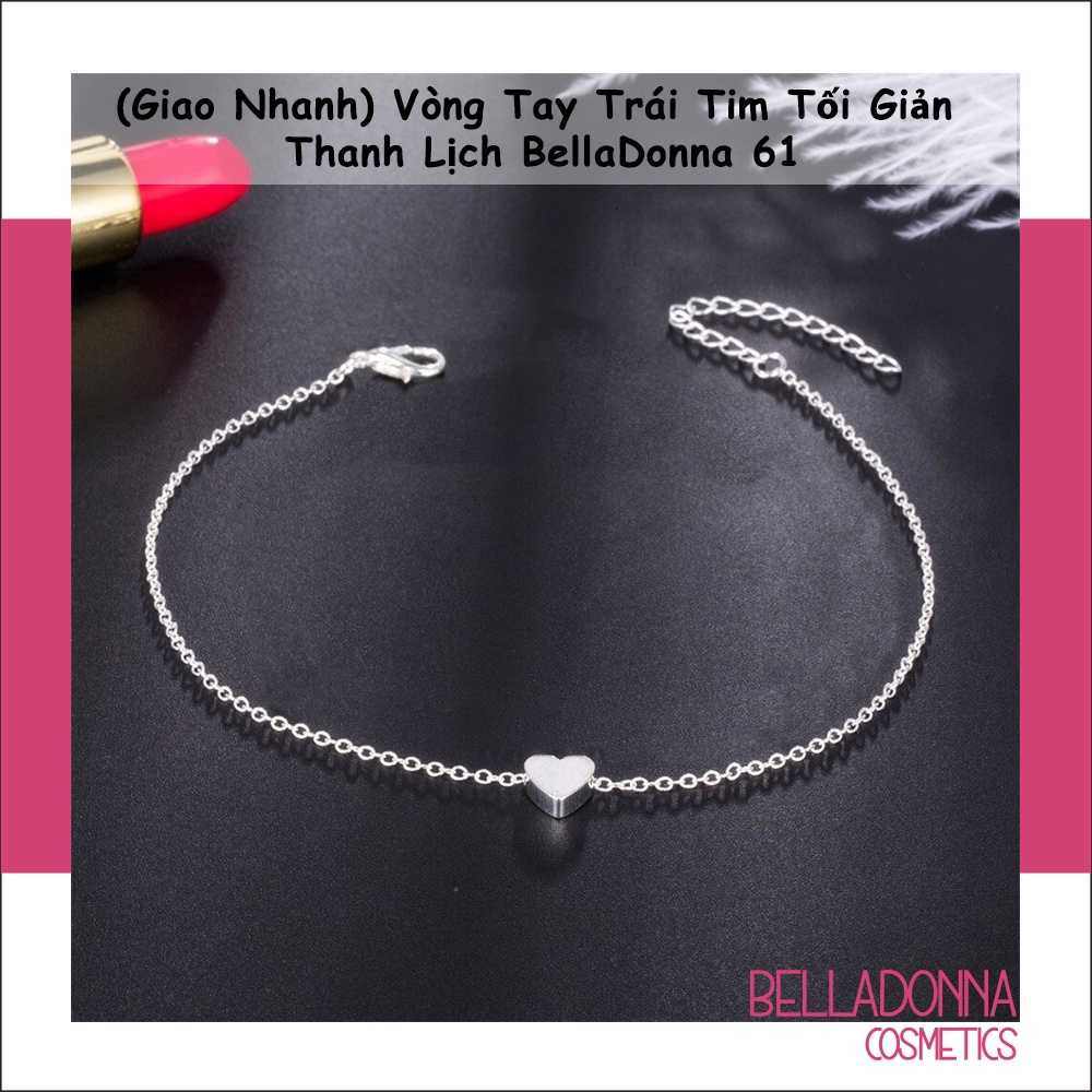 (Giao Nhanh) Vòng Tay Trái Tim Tối Giản Thanh Lịch BellaDonna 61