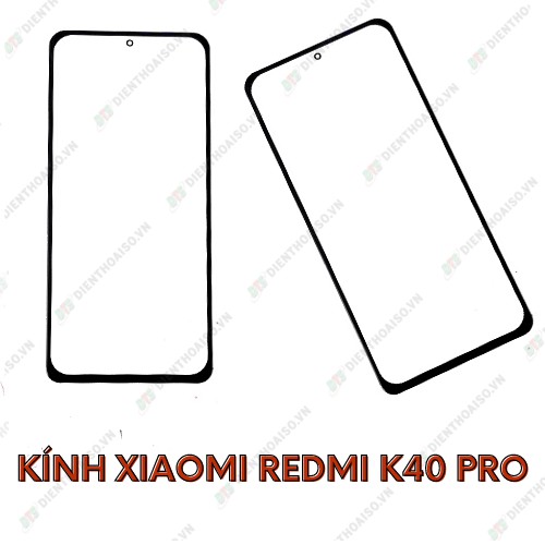 Mặt kính dành cho xiaomi Redmi k40 pro 5g