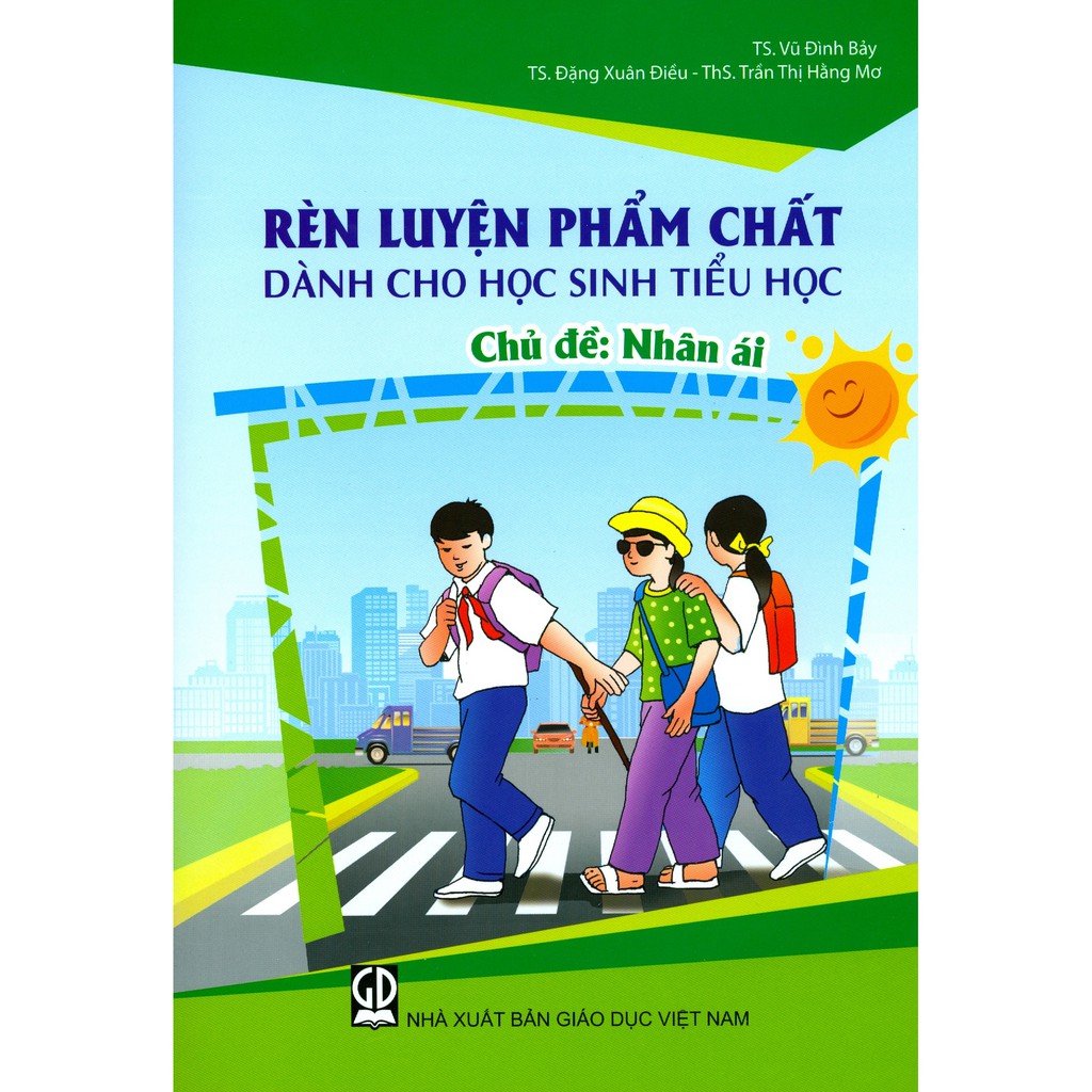 [ Sách ] Rèn Luyện Phẩm Chất Dành Cho Học Sinh Tiểu Học - Chủ Đề: Nhân Ái
