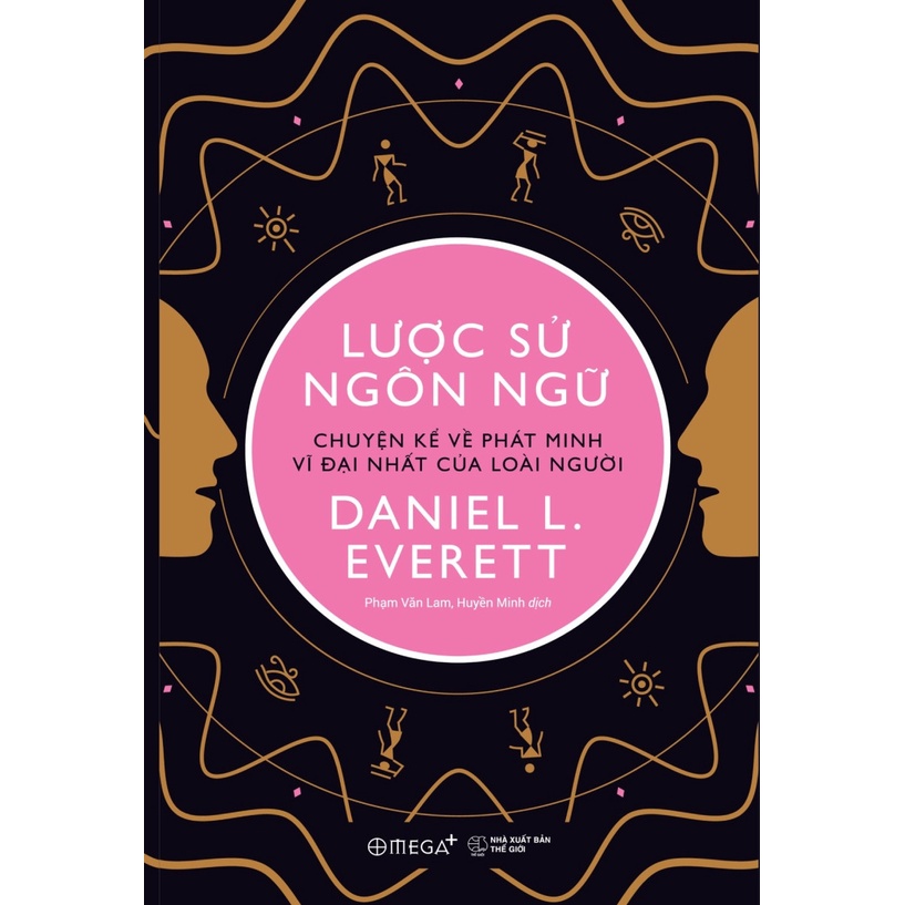 Sách - Lược Sử Ngôn Ngữ - Chuyện Kể Về Phát Minh Vĩ Đại Nhất Của Loài Người