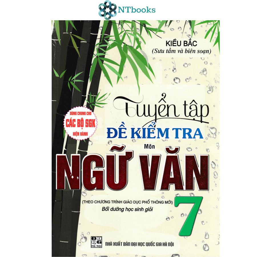 Sách Tuyển Tập Đề Kiểm Tra Môn Ngữ Văn 7 Bồi Dưỡng Học Giỏi (Biên Soạn Theo Chương Trình Giáo Dục Phổ Thông Mới)