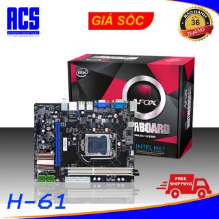 Bo mạch chủ - MAINBOARD AFOX H61 LAN 100- LAN 1000 - Main chính hãng BH 36 tháng