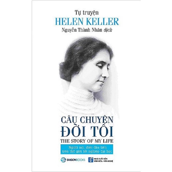 Sách -  Tự Truyện Helen Keller - Câu Chuyện Đời Tôi