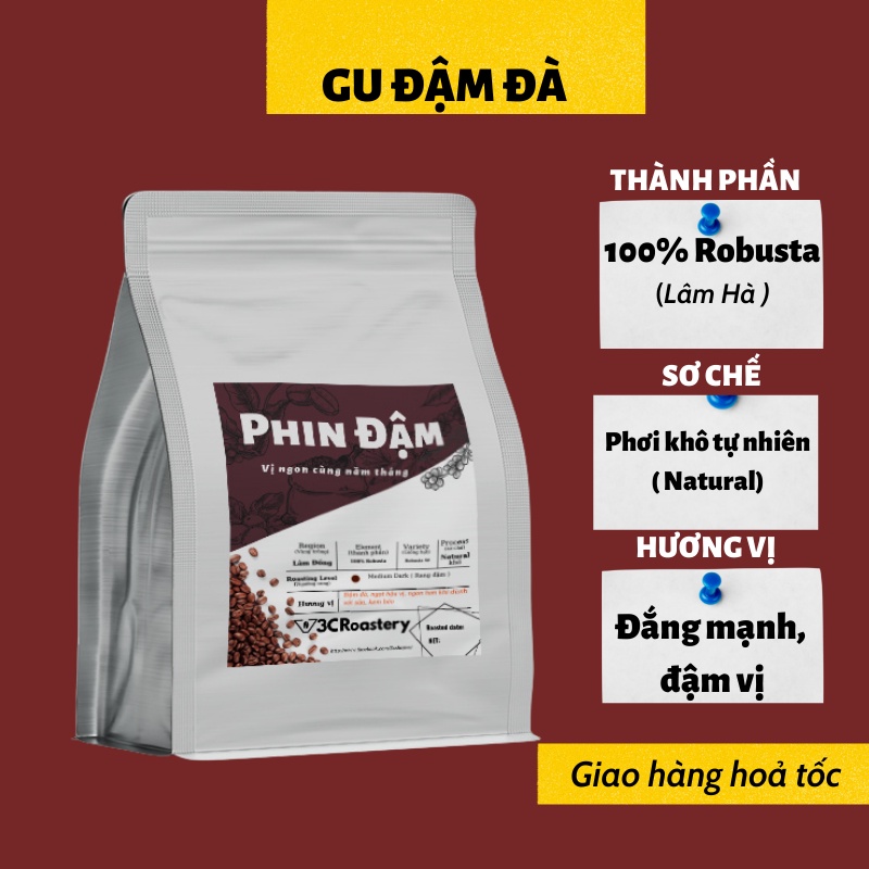 cà phê Phin 3C ROASTERY mã PHIN ĐẬM hạt bột nguyên chất rang Medium Dark  gu đậm nhiều cafein phù hợp với đường, sữa đặc