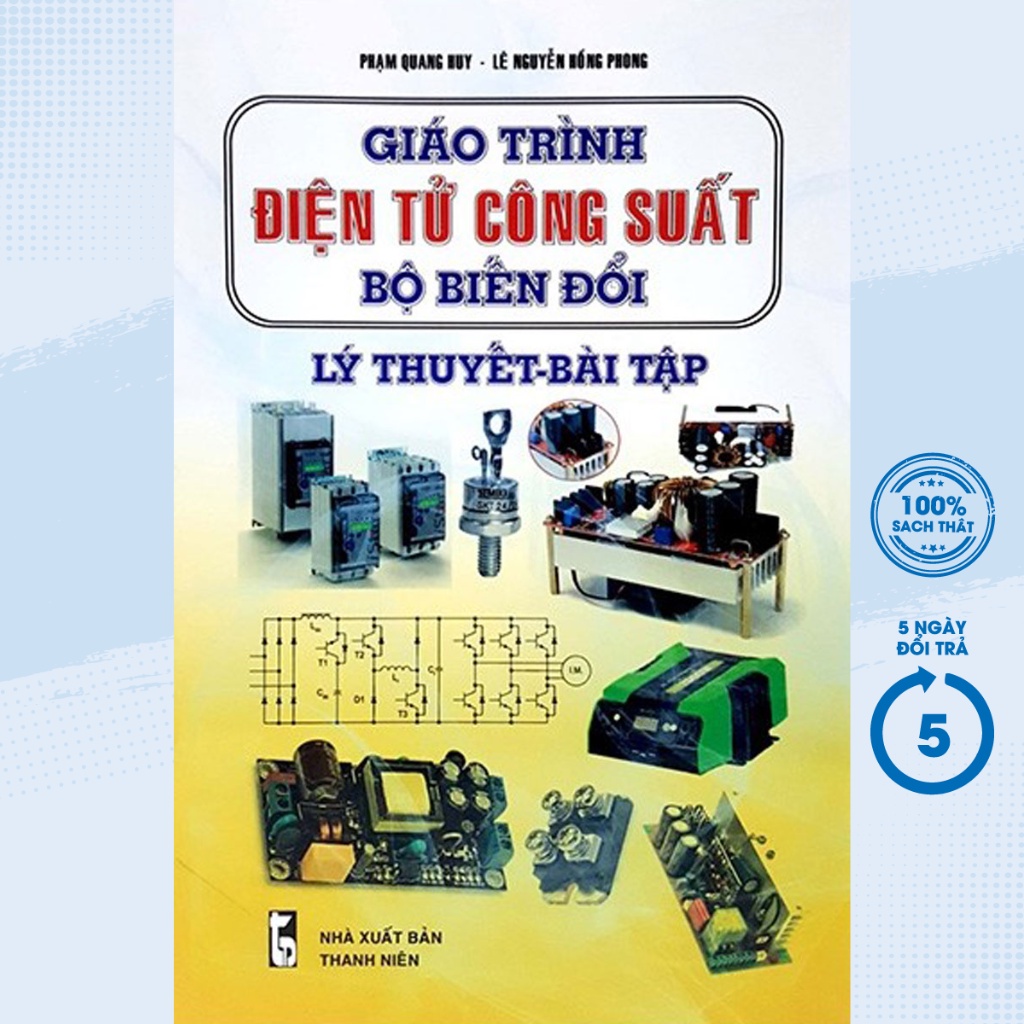 Sách - Giáo Trình Điện Tử Công Suất Bộ Biến Đổi Lý Thuyết - Bài Tập - STK