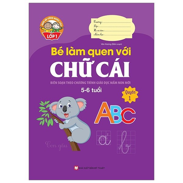 Sách - Giúp Bé Vững Bước Vào Lớp 1 - Bé Làm Quen Với Chữ Cái Quyển 1 (5-6 Tuổi)