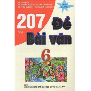 207 Đề Và Bài Văn (Lớp 6, 7, 8, 9)