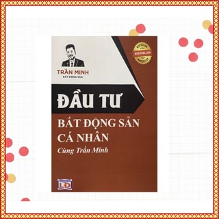 Bản đẹp cuốn - Đầu tư bất động sản cá nhân cùng Trần Minh