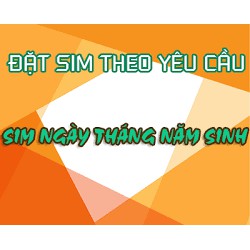 NHẬN TÌM SIM NGÀY THÁNG NĂM SINH THEO YÊU CẦU