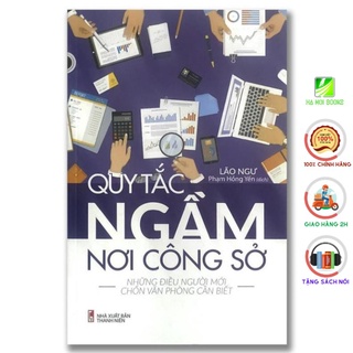 Sách Quy tắc ngầm nơi công sở - Những điều người mới chốn văn phòng cần biết [Minh Long]