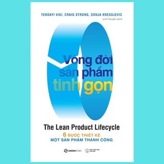 SÁCH - Vòng đời sản phẩm tinh gọn (The Lean Product Lifecycle) - Tác giả Craig Strong , Sonja Kresojevic , Tendayi Viki
