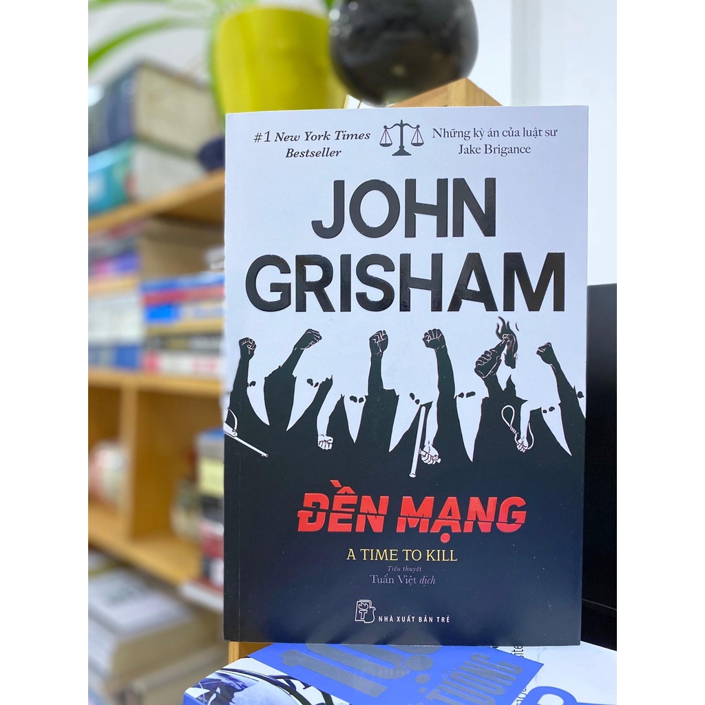 Sách - Đền Mạng - A Time To Kill - John Grisham