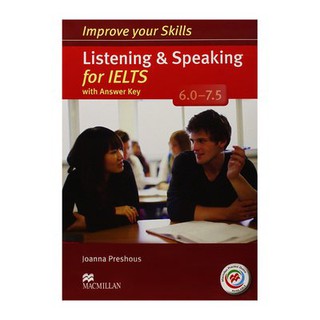 Improve your skills: listening & speaking for ielts 6.0-7.5