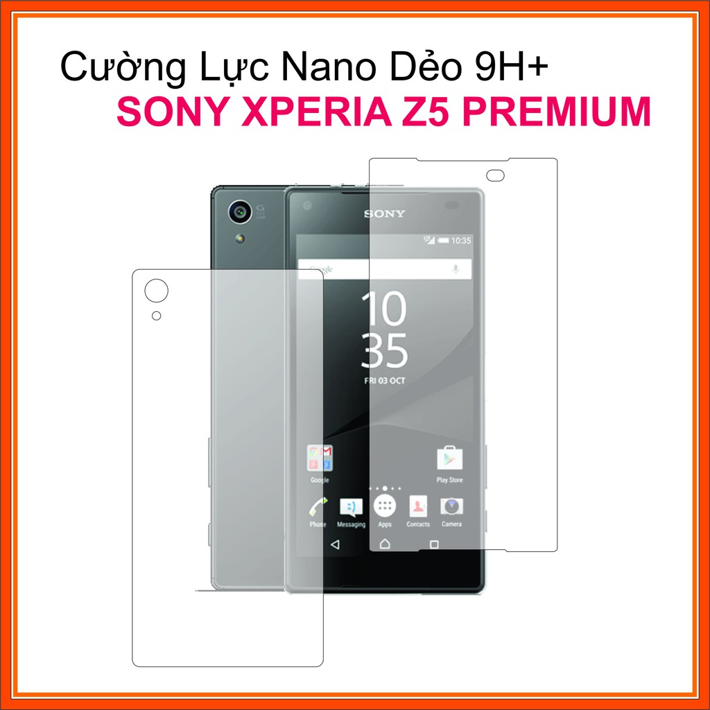 Cường lực mặt trước sau Sony Z5 Premium Cường lực Nano Dẻo 9H+