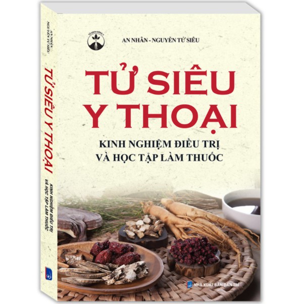 Sách - Tử siêu y thoại - Kinh nghiệm điều trị và học tập làm thuốc (bìa mềm)