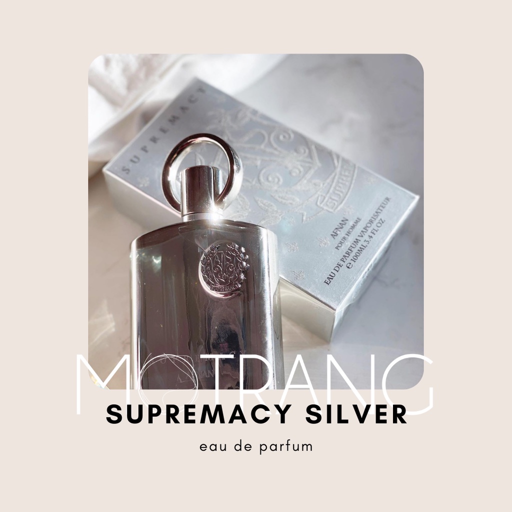 Nước Hoa Nam Afnan Supremacy Silver Mùi Hương Nam Tính, Hấp Dẫn Thơm Lâu 5ml - 10ml - 20ml