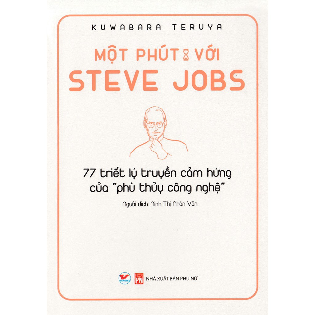 Sách - Một Phút Với Steve Jobs - 77 Triết Lý Truyền Cảm Hứng Của &quot;Phù Thủy Công Nghệ&quot;