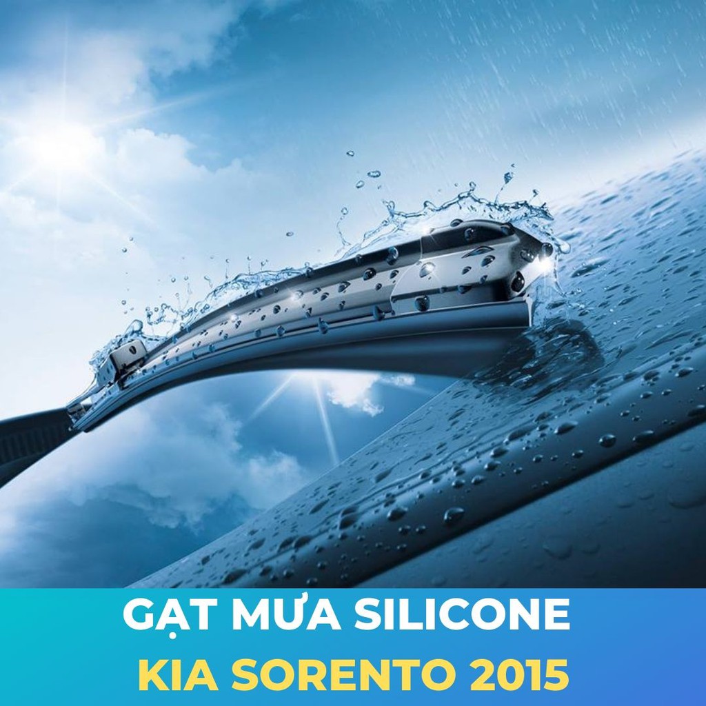 Gạt Mưa Silicone cho  KIA SORENTO 2015