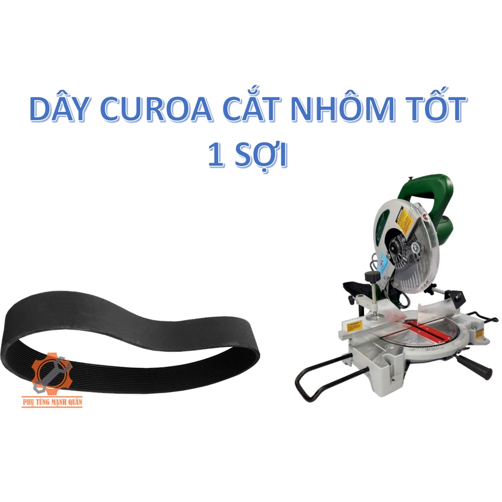 DÂY CUROA MÁY CẮT SẮT, DÂY CUROA MÁY CẮT NHÔM, DÂY CUROA MÁY BÀO, DÂY CUROA GIÁP TĂNG CÁC LOẠI