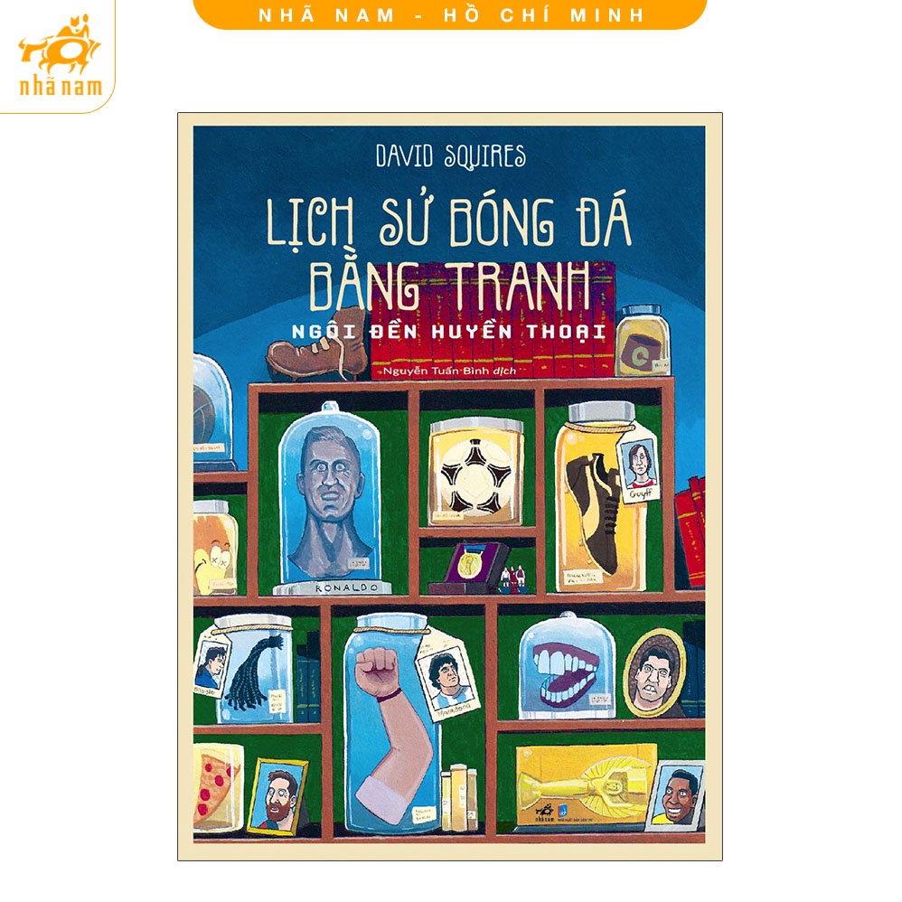 Sách - Lịch sử bóng đá bằng tranh: Ngôi đền huyền thoại (Nhã Nam HCM)