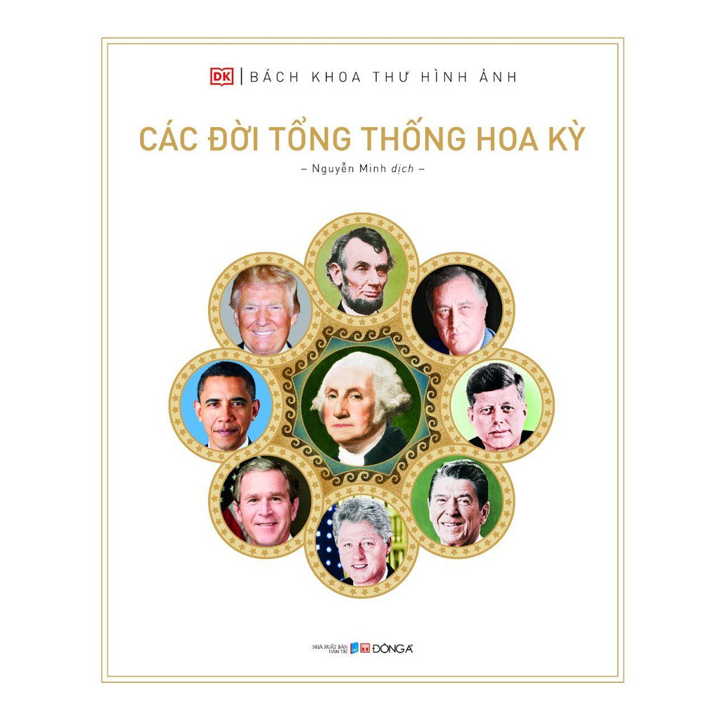 Sách - Bách Khoa Thư Hình Ảnh - Các Đời Tổng Thống Hoa Kỳ