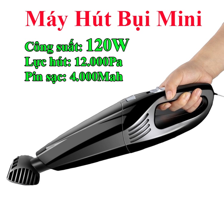 Máy hút bụi mini 120W, lực hút mạnh 12.000Pa, sử dụng pin sạc 4000mAh